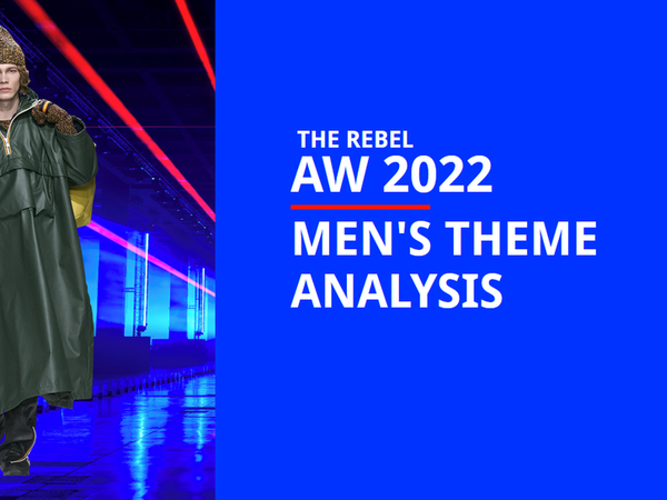 AW 2022 Mens Runway theme analysis: The rebel