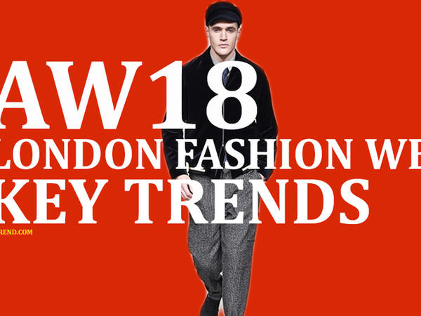 London Men's fashion week A/W18 Key Trends