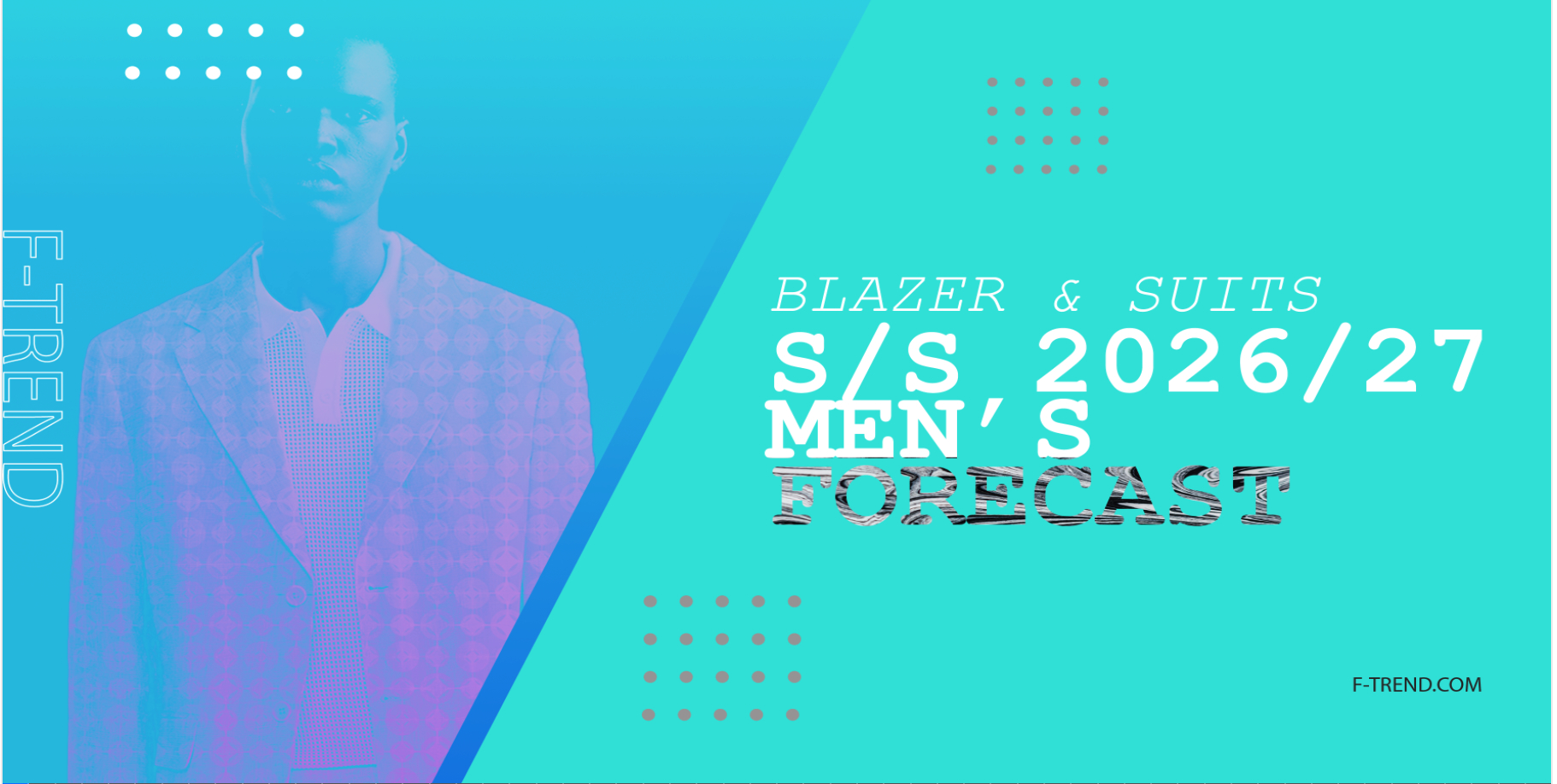 S/S 2026/27 Men's Blazer Fashion Forecast Part 2