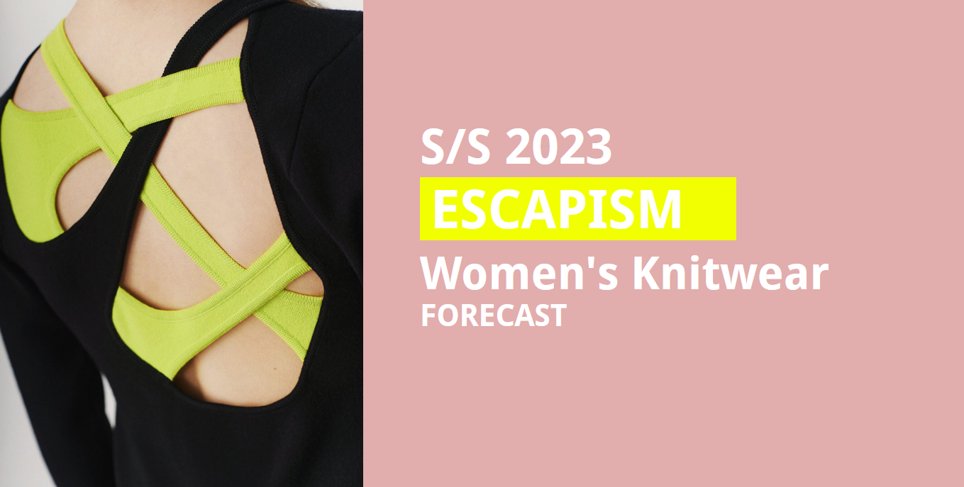 S/S 2023 Women's Knitwear Forecast- Escapism