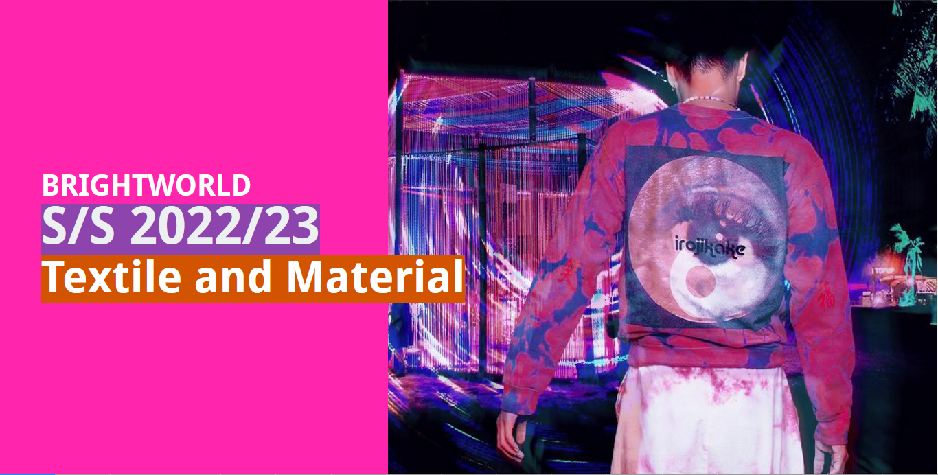 S/S 2022/23 Textile and Material: Brightworld