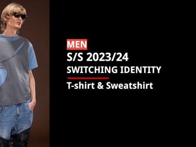 S/S 2023 Men's T-shirt & Sweatshirt: Switching Identity