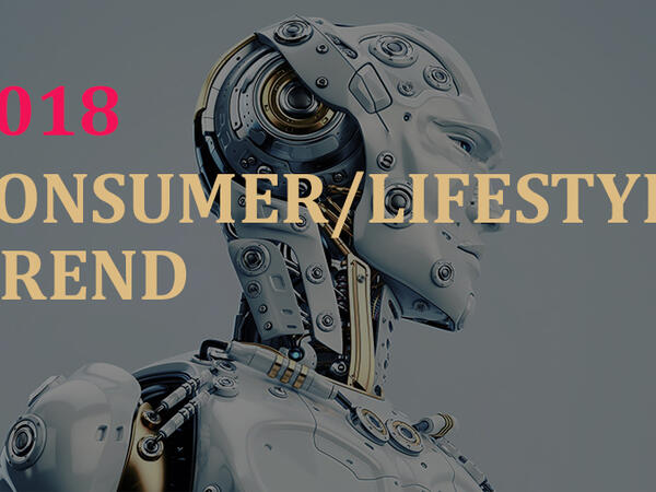 Consumer lifestyle trend 2018- Impact on fashion and product