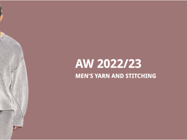 AW 2022/23 Men's Yarn & Stitching - Paris & Milan